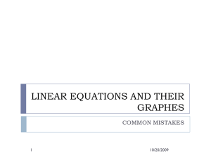 LINEAR EQUATIONS AND THEIR GRAPHES COMMON MISTAKES 10/20/2009