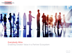 Everybody Wins Enabling Greater Value in a Partner Ecosystem Learn More: