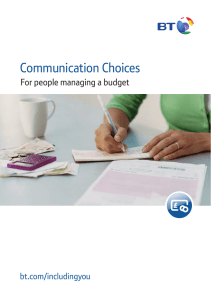 Communication Choices For people managing a budget bt.com/includingyou