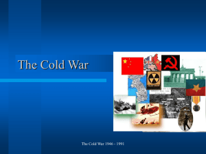 The Cold War The Cold War 1946 - 1991