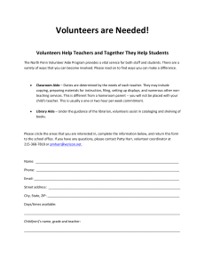 Volunteers are Needed! Volunteers Help Teachers and Together They Help Students