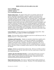 DERIVATIVES LAW SYLLABUS, FALL 2015  Gary E. Kalbaugh Classroom: RSVLT 0010