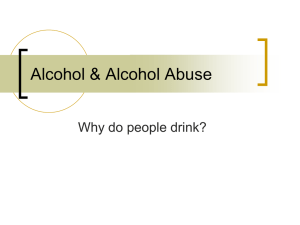 Alcohol &amp; Alcohol Abuse Why do people drink?