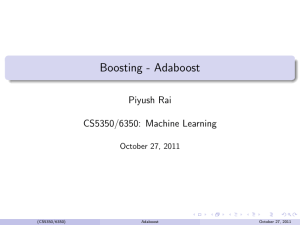 Boosting - Adaboost Piyush Rai CS5350/6350: Machine Learning October 27, 2011