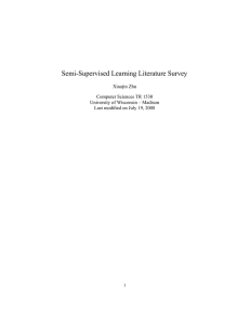 Semi-Supervised Learning Literature Survey Xiaojin Zhu Computer Sciences TR 1530