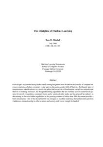 The Discipline of Machine Learning Tom M. Mitchell