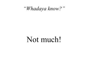 Not much! “Whadaya know?”