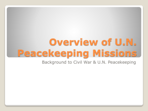Overview of U.N. Peacekeeping Missions Background to Civil War &amp; U.N. Peacekeeping