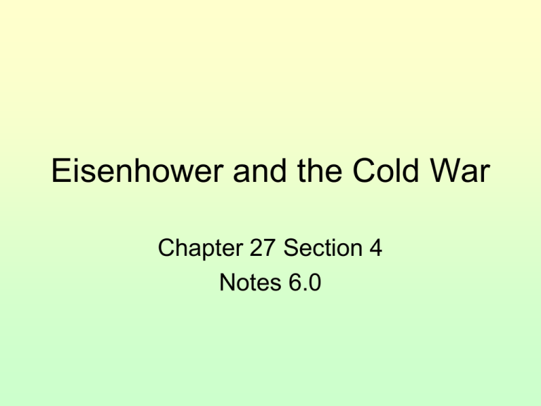 Eisenhower And The Cold War Chapter 27 Section 4 Notes 6 0