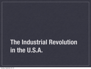 The Industrial Revolution in the U.S.A. Tuesday, September 18, 12