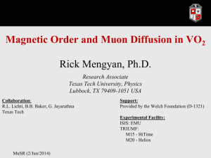 Magnetic Order and Muon Diffusion in VO Rick Mengyan, Ph.D. 2 Research Associate