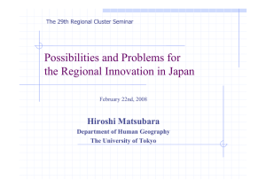Possibilities and Problems for the Regional Innovation in Japan Hiroshi Matsubara
