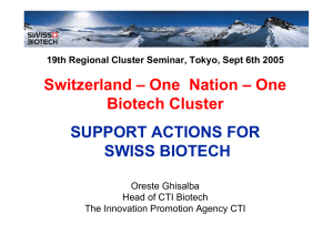 Switzerland – One  Nation – One Biotech Cluster SUPPORT ACTIONS FOR