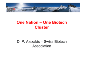 One Nation – One Biotech Cluster D. P. Alexakis – Swiss Biotech Association