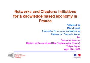 Networks and Clusters: initiatives for a knowledge based economy in France Presented by