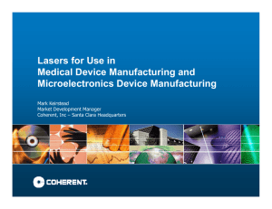 Lasers for Use in Medical Device Manufacturing and Microelectronics Device Manufacturing Mark Keirstead