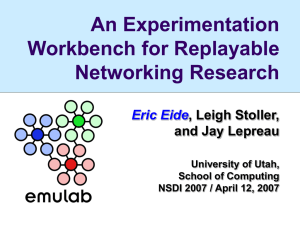 An Experimentation Workbench for Replayable Networking Research Eric Eide