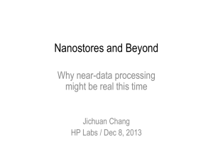 Nanostores and Beyond Wh d   i Why near-data processing