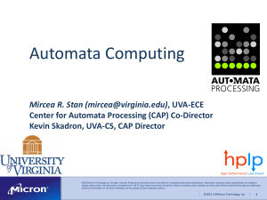 Automata Computing Mircea R. Stan () Center for Automata Processing (CAP) Co-Director