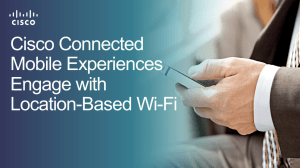 Cisco Connected Mobile Experiences Engage with Location-Based Wi-Fi