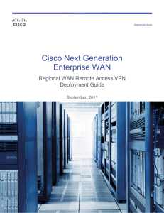 Cisco Next Generation Enterprise WAN Regional WAN Remote Access VPN Deployment Guide