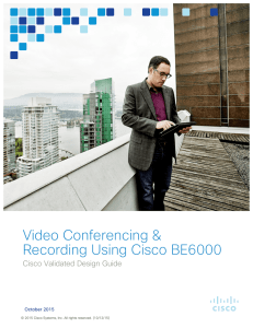 Video Conferencing &amp; Recording Using Cisco BE6000  Cisco Validated Design Guide