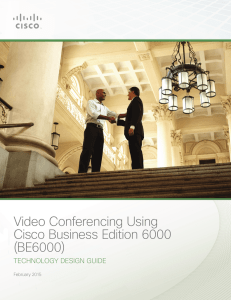 Video Conferencing Using Cisco Business Edition 6000 (BE6000) TECHNOLOGY DESIGN GUIDE