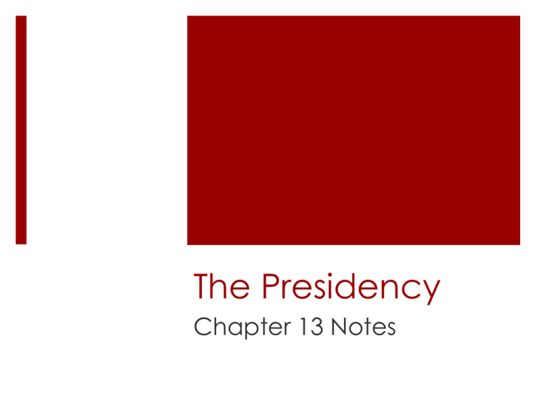 the-presidency-chapter-13-notes