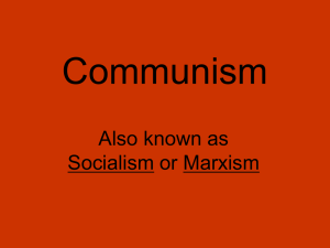 Communism Also known as Socialism or Marxism
