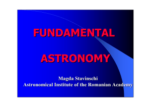 FUNDAMENTAL ASTRONOMY Magda Stavinschi Astronomical Institute of the Romanian Academy