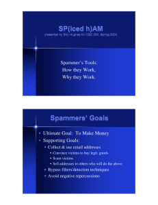SP(iced h)AM Spammers’ Goals Spammer’s Tools: How they Work,