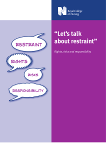 “Let’s talk about restraint” Rights, risks and responsibility