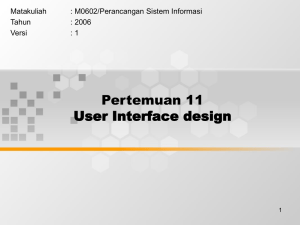 Pertemuan 11 User Interface design Matakuliah : M0602/Perancangan Sistem Informasi