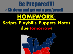 Be Prepared!!! HOMEWORK: Scripts, Playbills, Puppets, Notes due