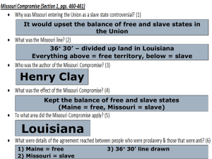 It would upset the balance of free and slave states... the Union 36° 30’ – divided up land in Louisiana