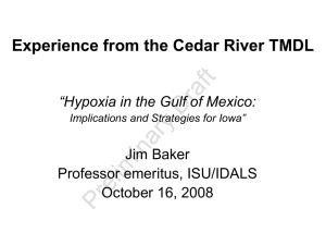 Experience from the Cedar River TMDL Jim Baker Professor emeritus, ISU/IDALS
