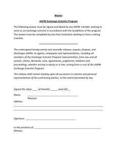 Waiver  AAPM Exchange Scientist Program  The following waiver must be signed and dated by any AAPM member wishing to  serve as an exchange scientist in accordance with the Guidelines of the program.  