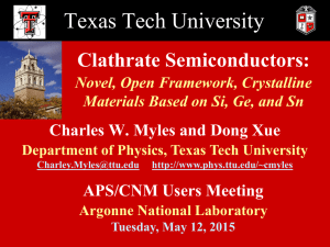 Texas Tech University Clathrate Semiconductors: Charles W. Myles and Dong Xue