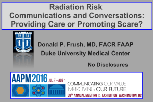Radiation Risk Communications and Conversations: Providing Care or Promoting Scare?
