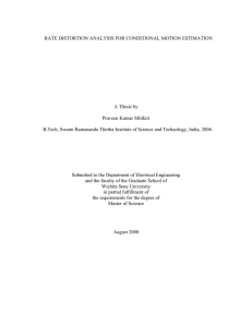 RATE DISTORTION ANALYSIS FOR CONDITIONAL MOTION ESTIMATION A Thesis by