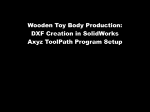 Wooden Toy Body Production: DXF Creation in SolidWorks Axyz ToolPath Program Setup