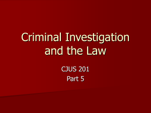 Criminal Investigation and the Law CJUS 201 Part 5