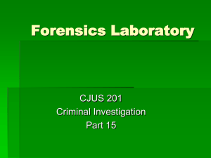 Forensics Laboratory CJUS 201 Criminal Investigation Part 15