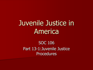 Juvenile Justice in America SOC 106 Part 13-1:Juvenile Justice