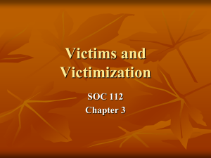 Victims and Victimization SOC 112 Chapter 3