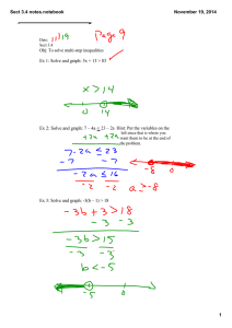 Sect 3.4 notes.notebook November 19, 2014 Ex 1: Solve and graph: 5x + 13 &gt; 83  Ex 2: Solve and graph: 7 – 4a &lt;