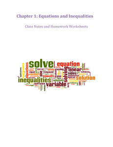 ! Chapter(1:(Equations(and(Inequalities( Class!Notes!and!Homework!Worksheets!