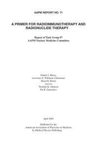 A PRIMER FOR RADIOIMMUNOTHERAPY AND RADIONUCLIDE THERAPY AAPM REPORT NO. 71