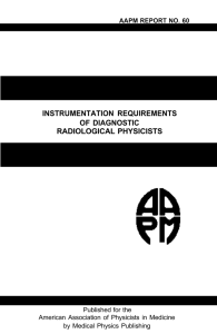INSTRUMENTATION REQUIREMENTS OF DIAGNOSTIC RADIOLOGICAL PHYSICISTS AAPM REPORT NO. 60