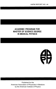 ACADEMIC PROGRAM FOR MASTER OF SCIENCE DEGREE IN MEDICAL PHYSICS